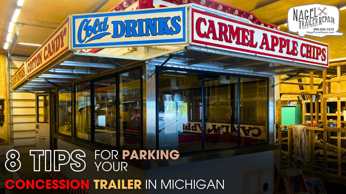 8 Tips for Parking Your Concession Trailer in Michigan