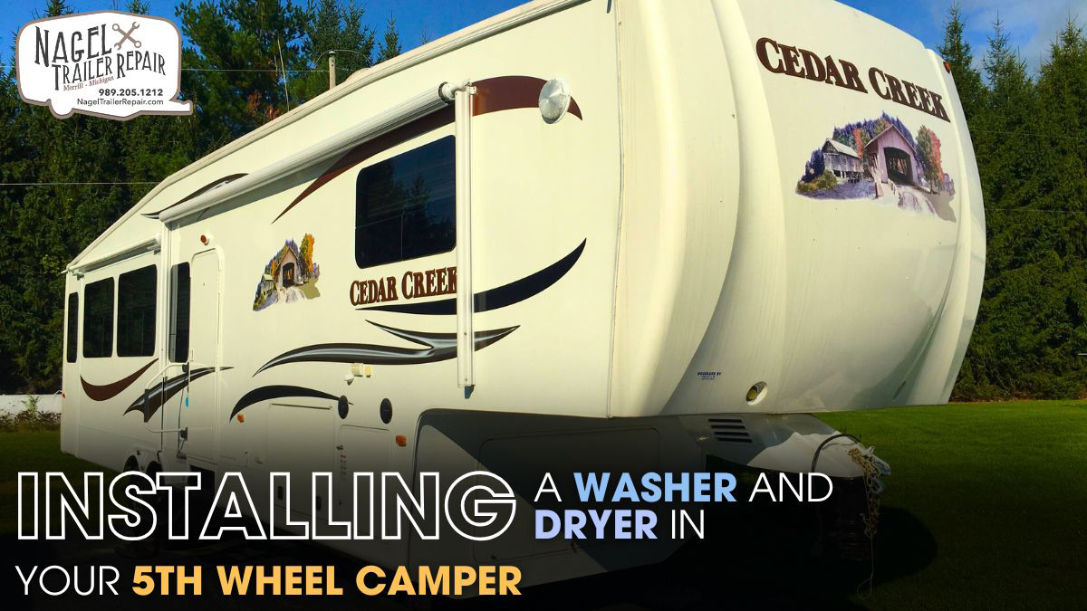 Installing a Washer and Dryer in Your 5th Wheel Camper